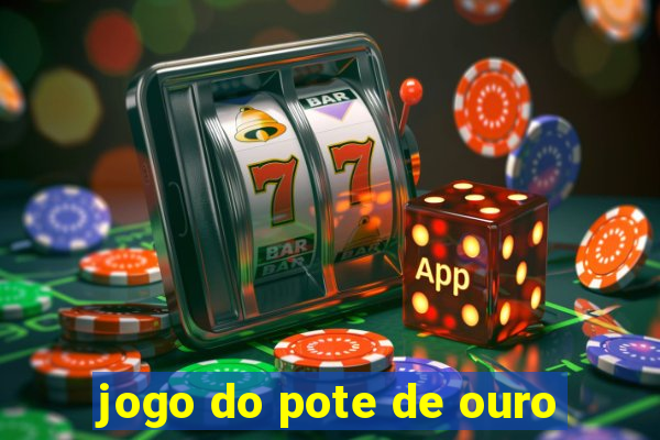 jogo do pote de ouro